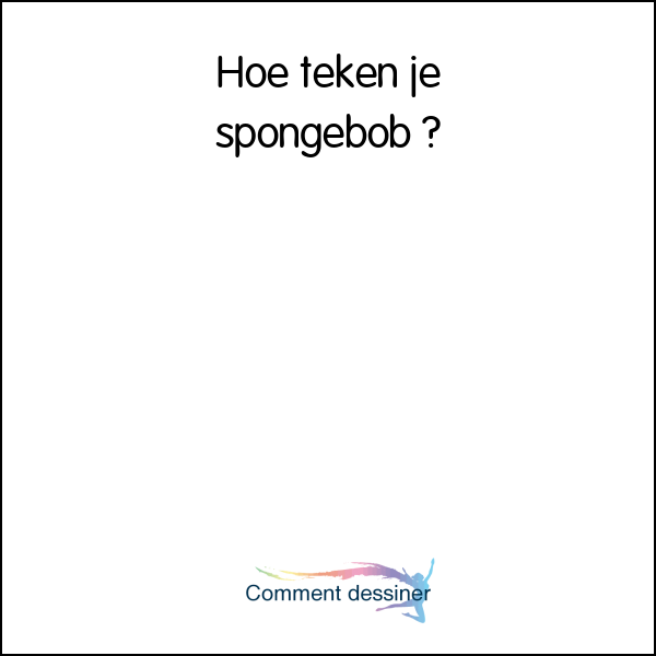 Hoe teken je spongebob